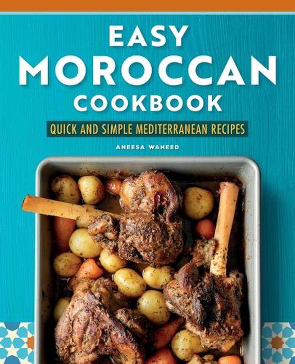 Easy Moroccan Cookbook by Aneesa Waheed - ISBN: 9781638781943