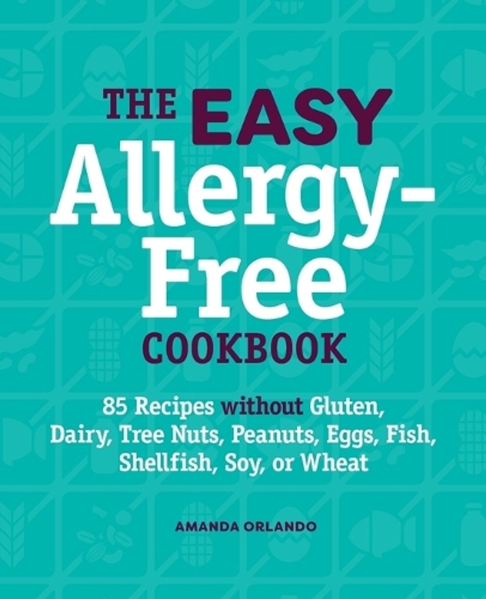 The Easy Allergy-Free Cookbook by Amanda Orlando - ISBN: 9781638782001