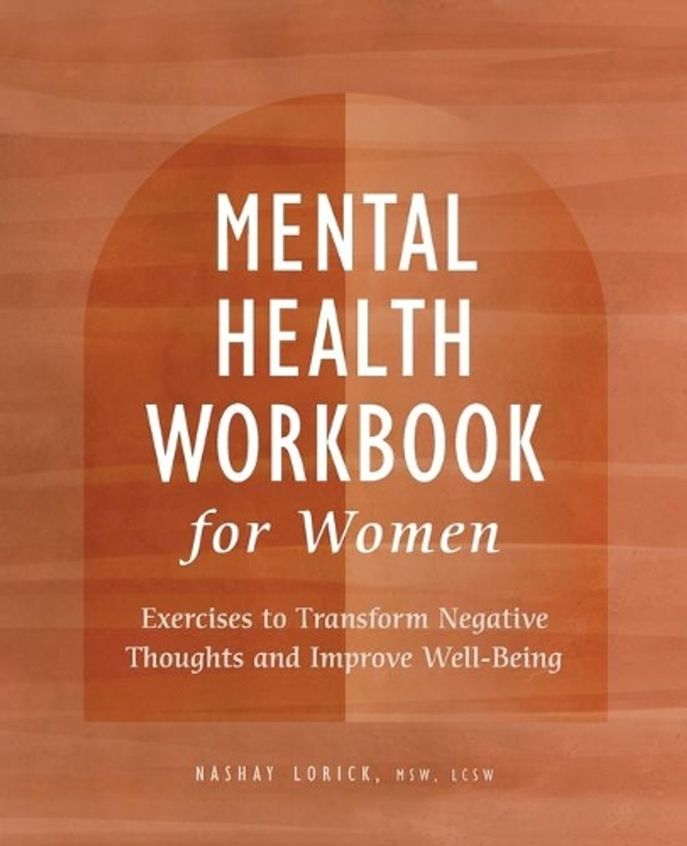Mental Health Workbook for Women by Nashay Lorick MSW LCSW - ISBN: 9781638782551