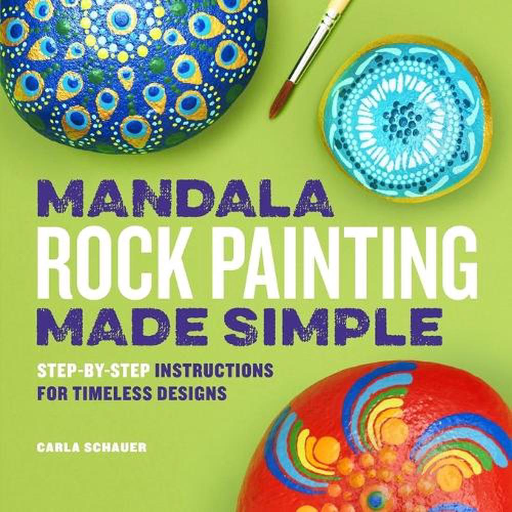 Mandala Rock Painting Made Simple by Carla Schauer - ISBN: 9781638783572