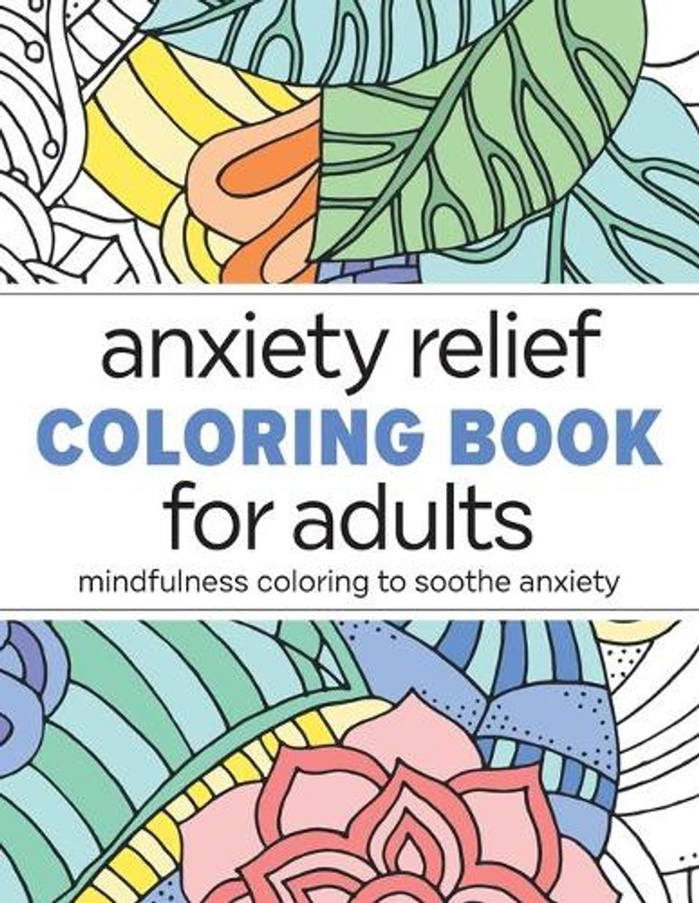 Anxiety Relief Coloring Book for Adults - ISBN: 9781638783619