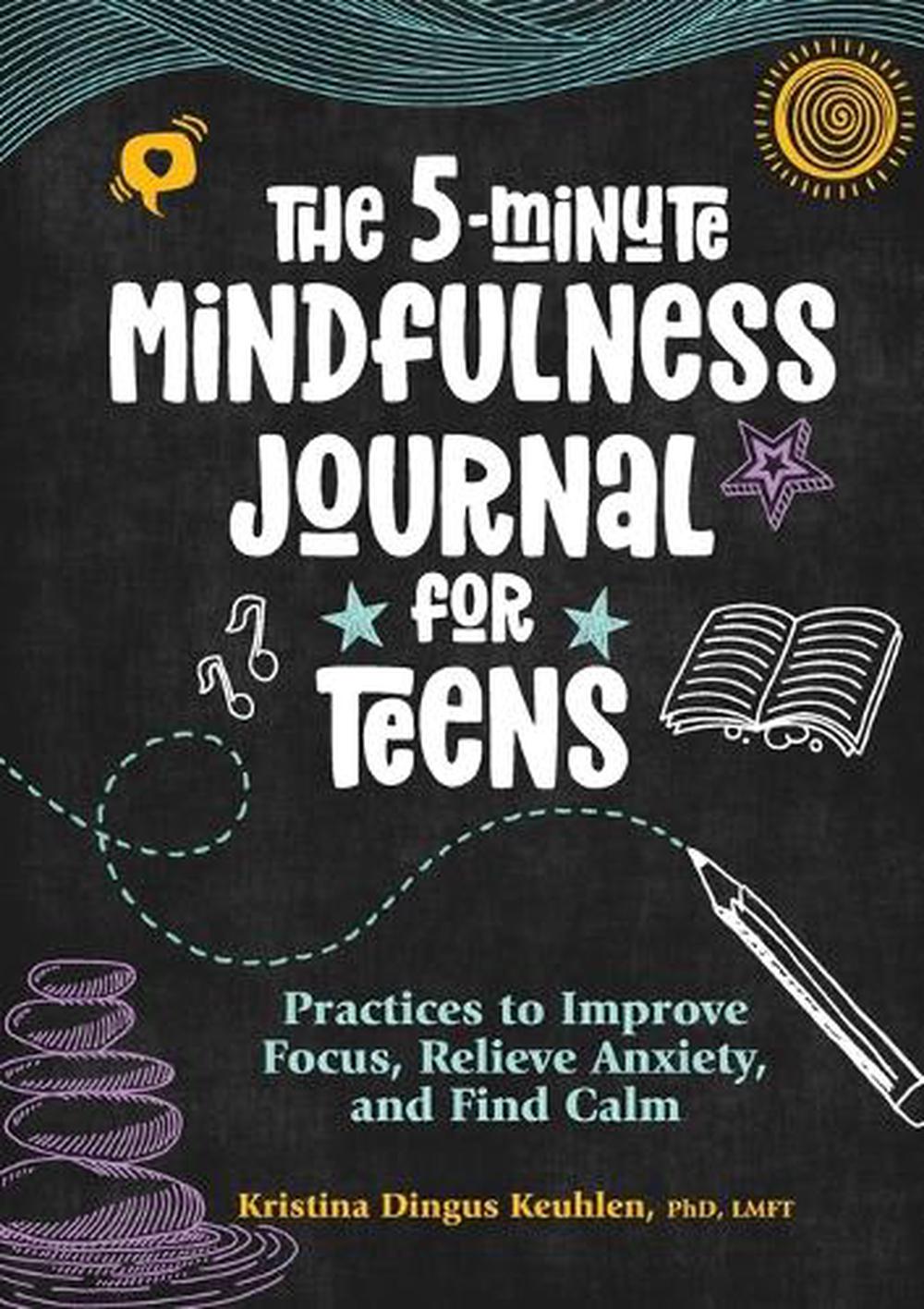 The 5-Minute Mindfulness Journal for Teens by Kristina Dingus Keuhlen PhD LMFT - ISBN: 9781638783817
