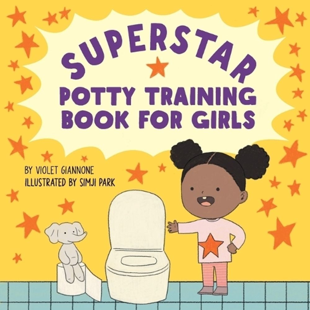 Superstar Potty Training Book for Girls by Violet Giannone R.N. - ISBN: 9781638783855