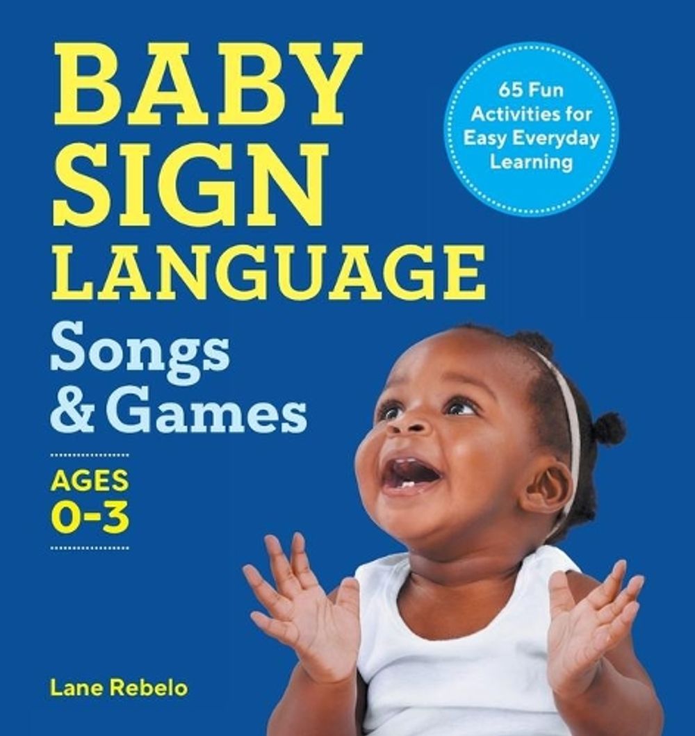 Baby Sign Language Songs & Games by Lane Rebelo - ISBN: 9781638784944
