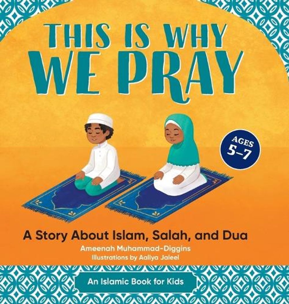 This is Why We Pray by Ameenah Muhammad-Diggins - ISBN: 9781638784982