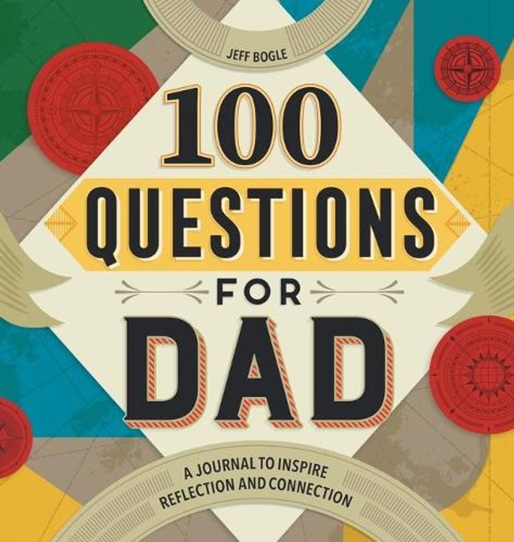 100 Questions for Dad by Jeff Bogle - ISBN: 9781638785958