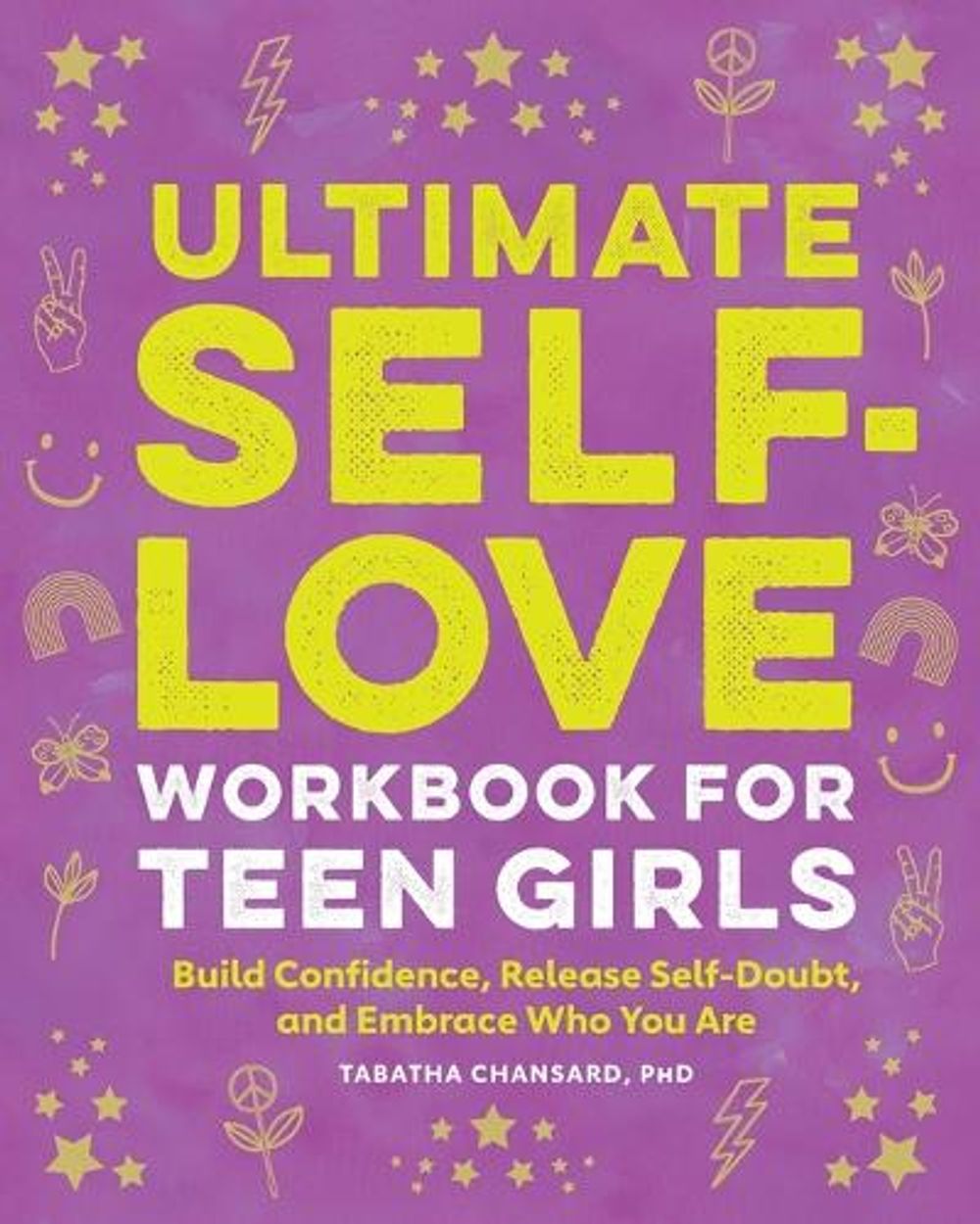 Ultimate Self-Love Workbook for Teen Girls by Tabatha Chansard PhD - ISBN: 9781638786016