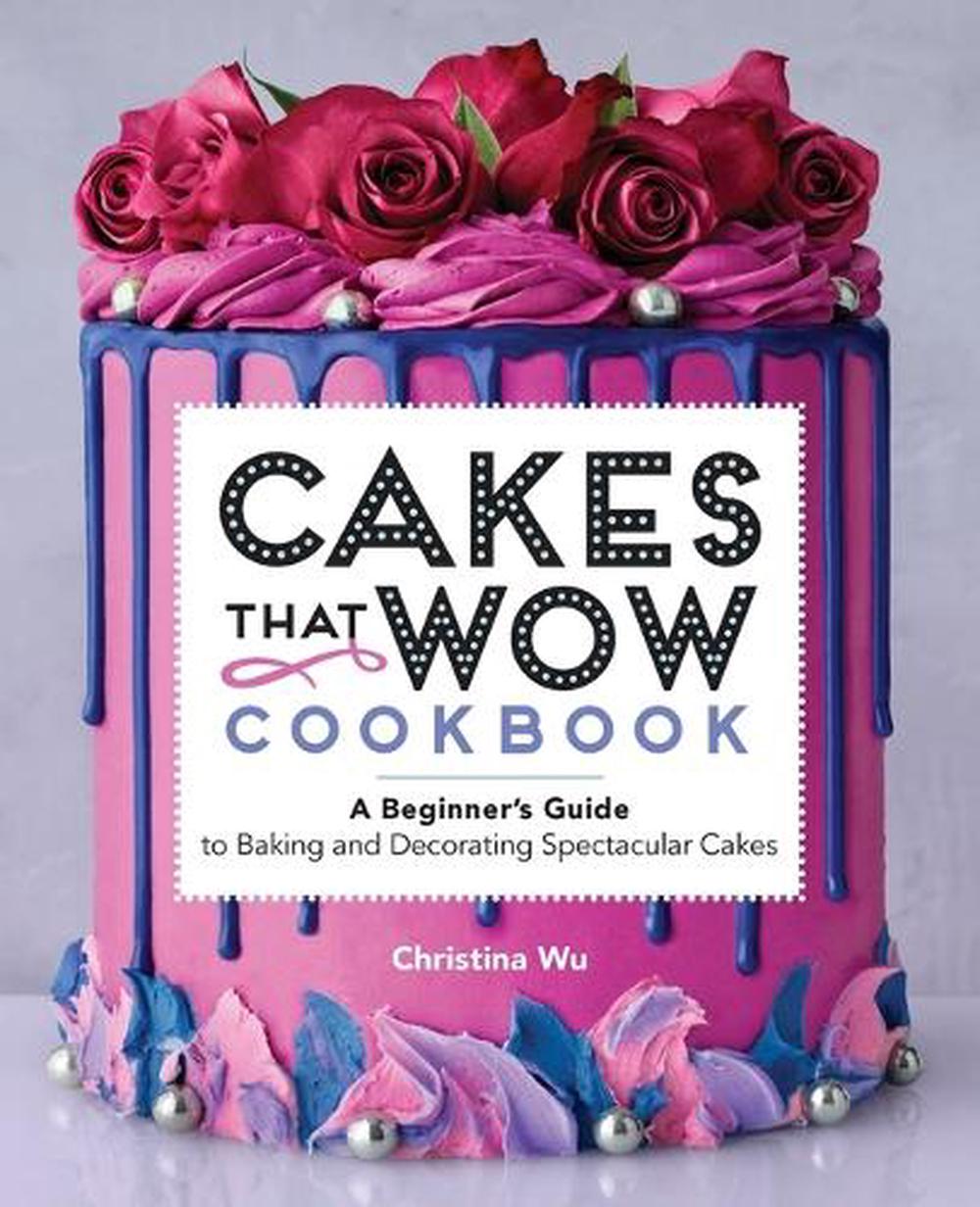 Cakes That Wow Cookbook by Christina Wu - ISBN: 9781638786030