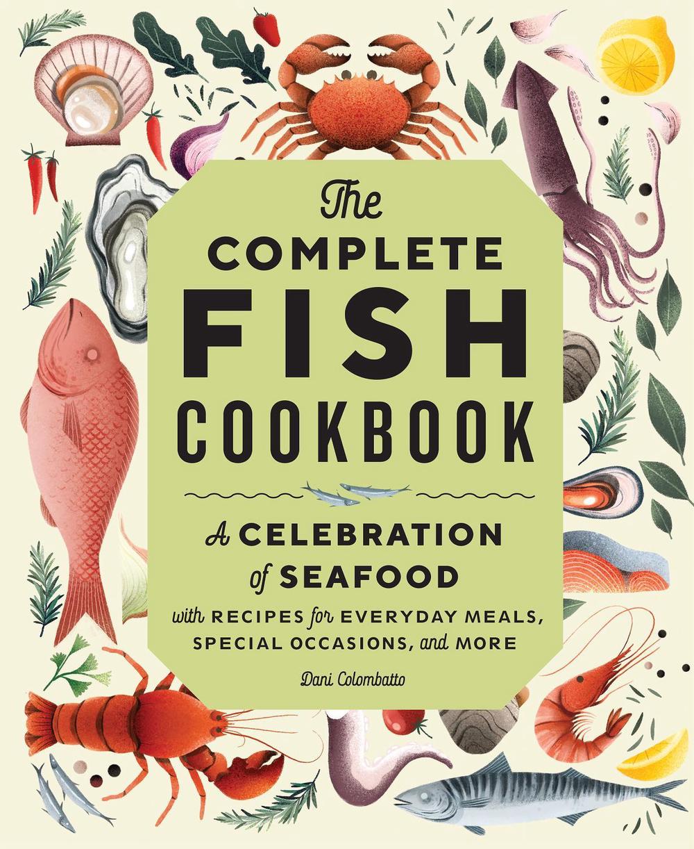 The Complete Fish Cookbook by Dani Colombatto - ISBN: 9781638786108