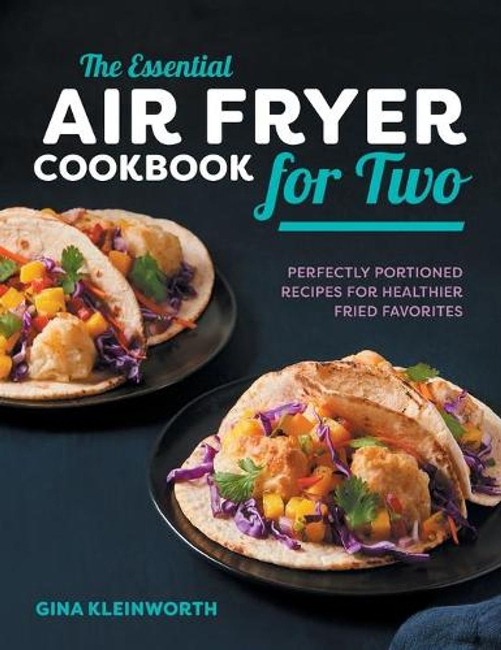 The Essential Air Fryer Cookbook for Two by Gina Kleinworth - ISBN: 9781638788065