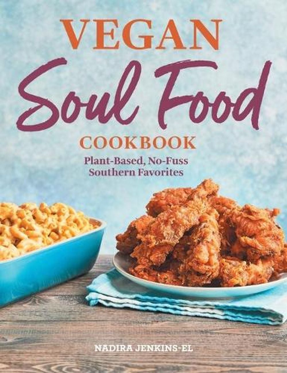 Vegan Soul Food Cookbook by Nadira Jenkins-El - ISBN: 9781638788119