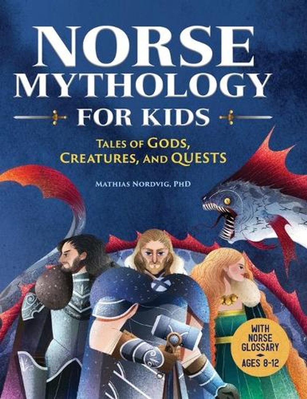 Norse Mythology for Kids by Mathias Nordvig PhD - ISBN: 9781638788324
