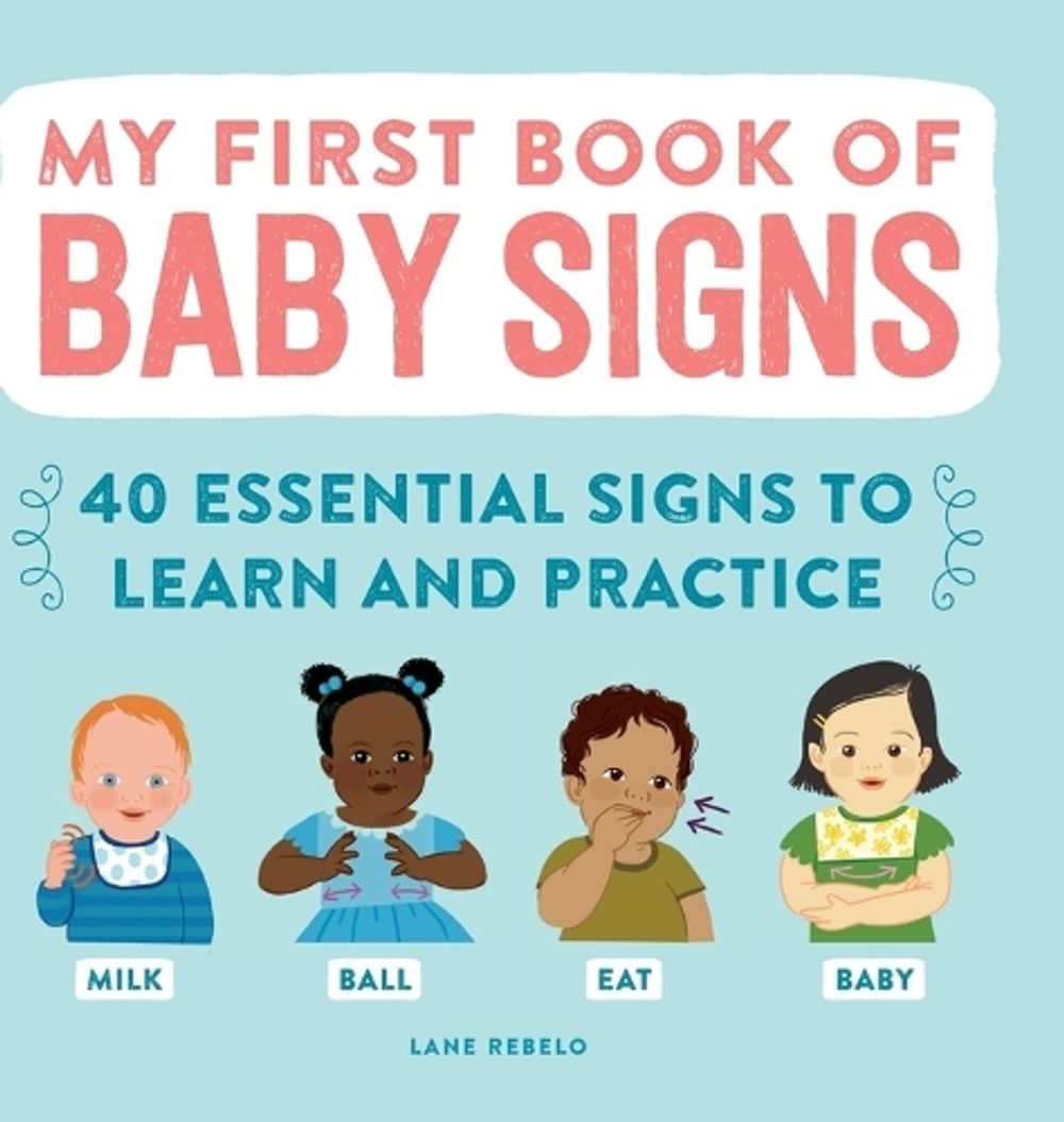 My First Book of Baby Signs by Lane Rebelo - ISBN: 9781638788430