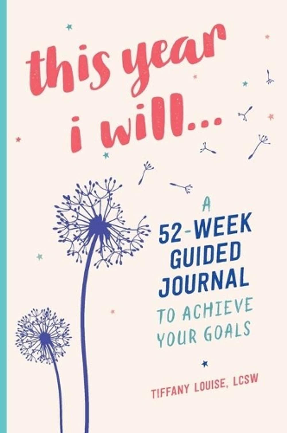 This Year I Will... by Tiffany Louise LCSW - ISBN: 9781638788478