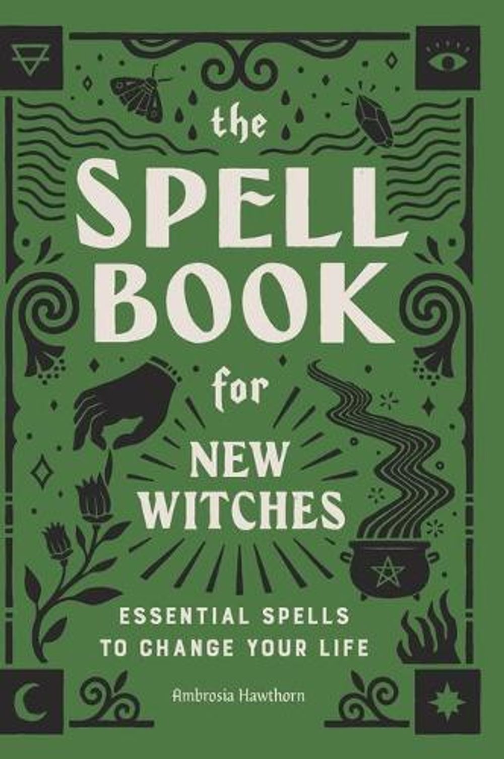 The Spell Book for New Witches by Ambrosia Hawthorn - ISBN: 9781638788492