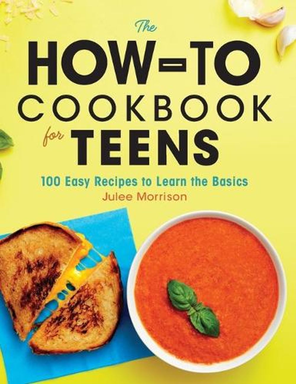 The How-To Cookbook for Teens by Julee Morrison - ISBN: 9781638788577
