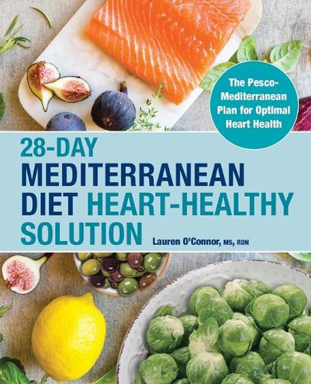 28-Day Mediterranean Diet Heart-Healthy Solution by Lauren O'Connor MS, RDN - ISBN: 9781638788683