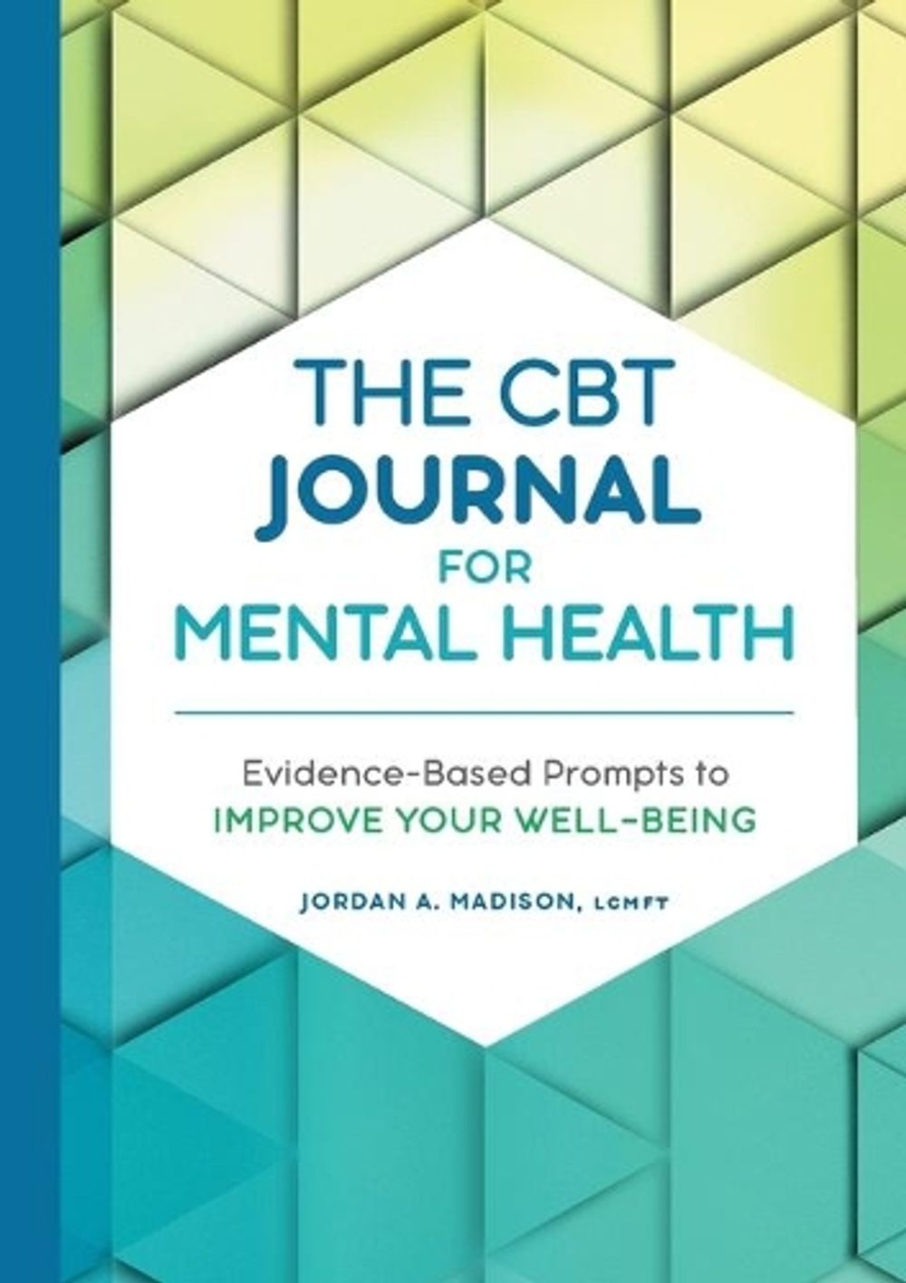 The CBT Journal for Mental Health by Jordan A. Madison LCMFT - ISBN: 9781638788829