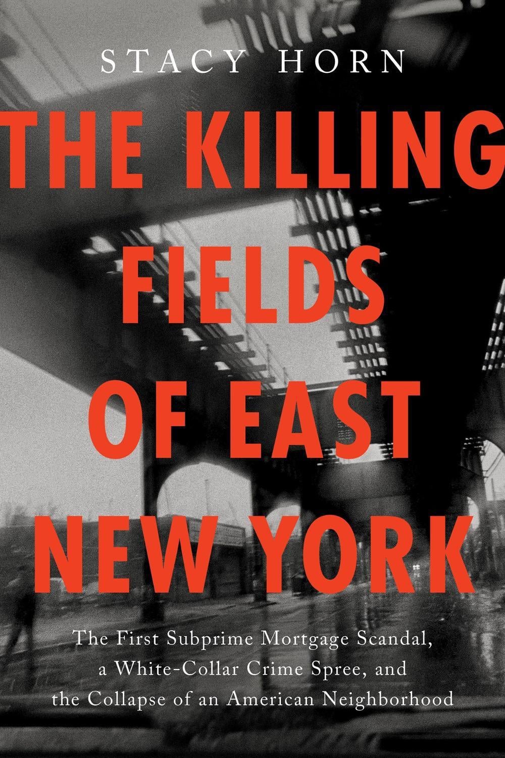 The Killing Fields of East New York by Stacy Horn - ISBN: 9781638931225