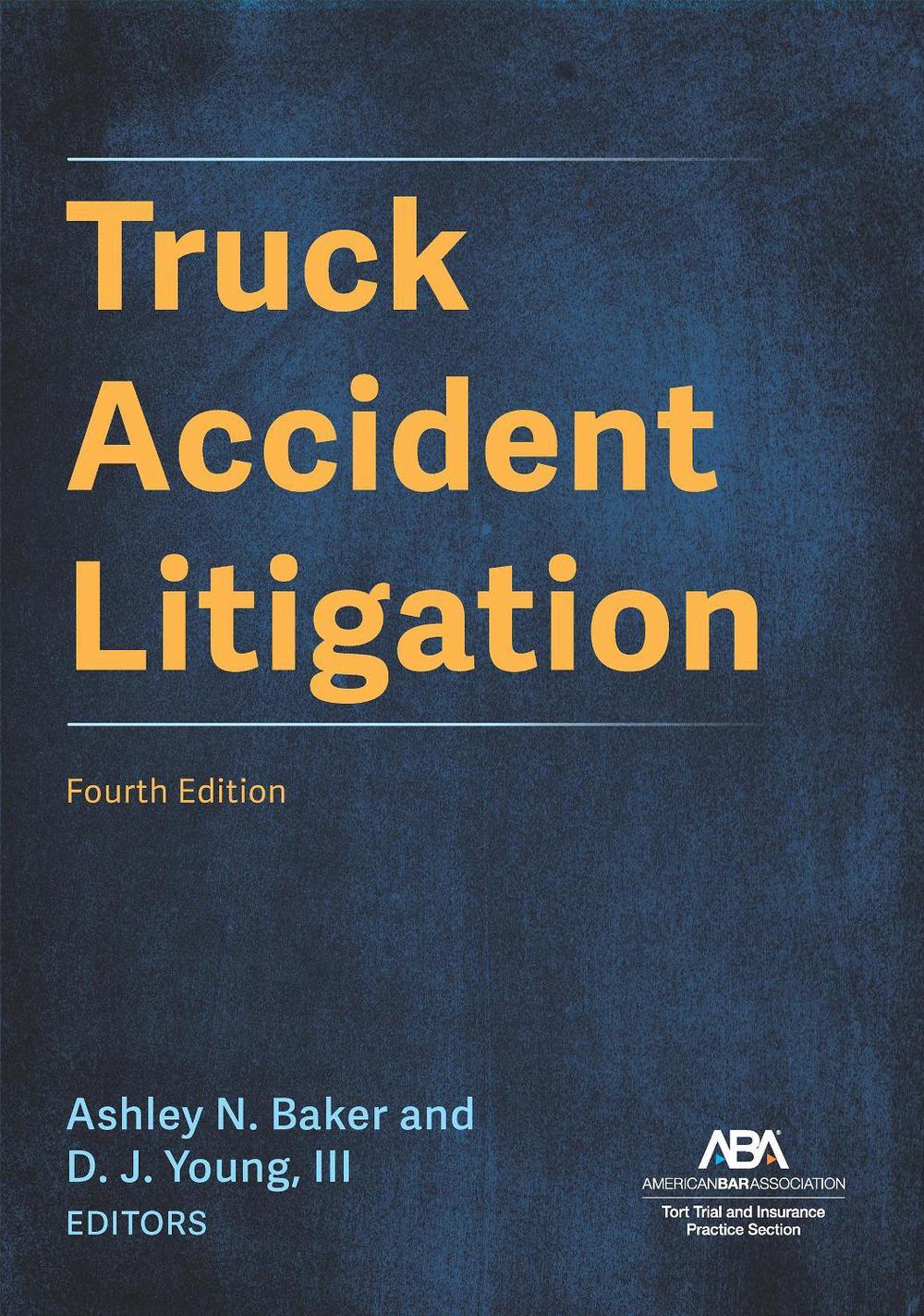 Truck Accident Litigation, Fourth, 9781639055739