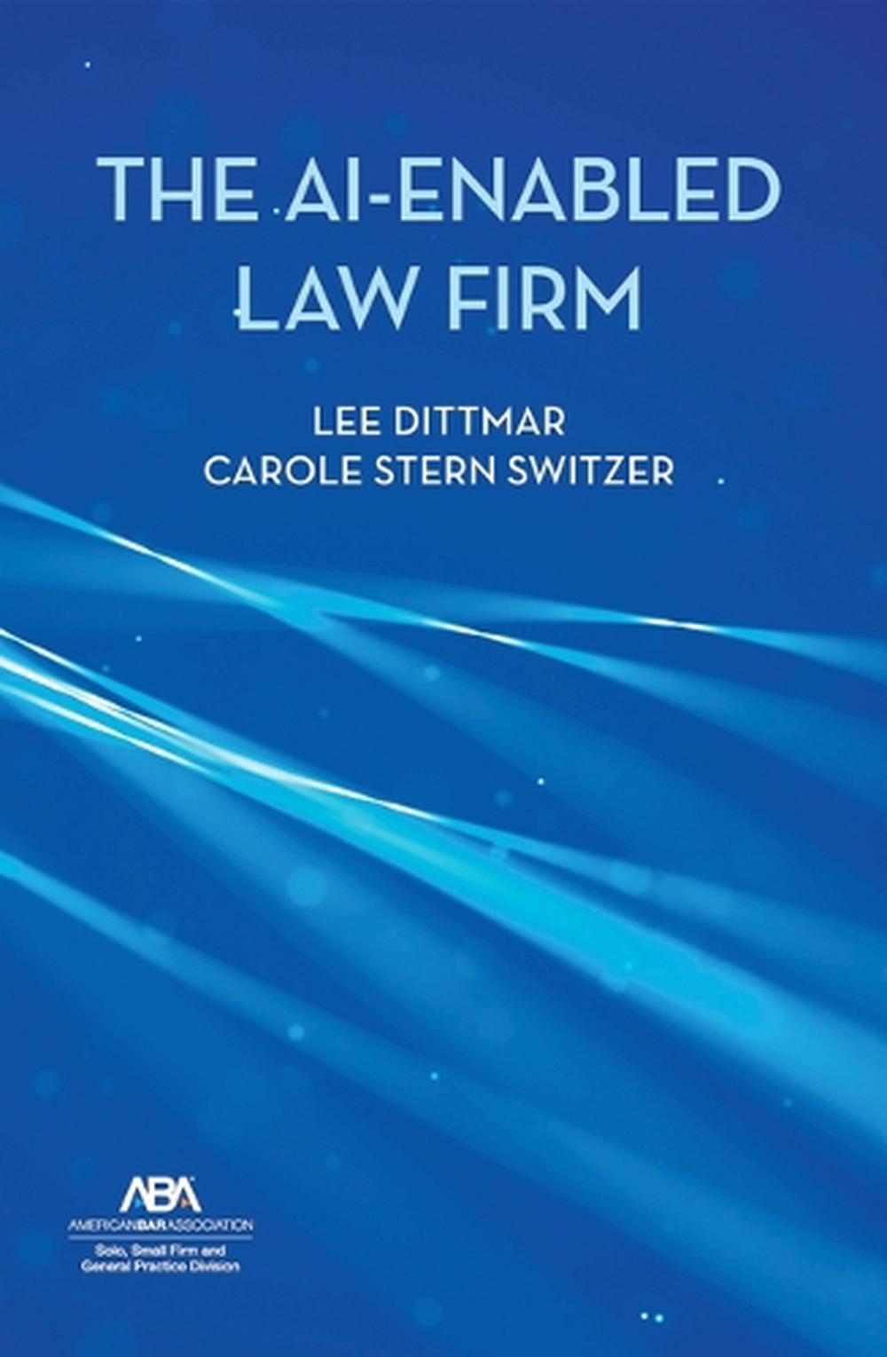 The AI-Enabled Law Firm by Carole Stern Switzer - ISBN: 9781639057160