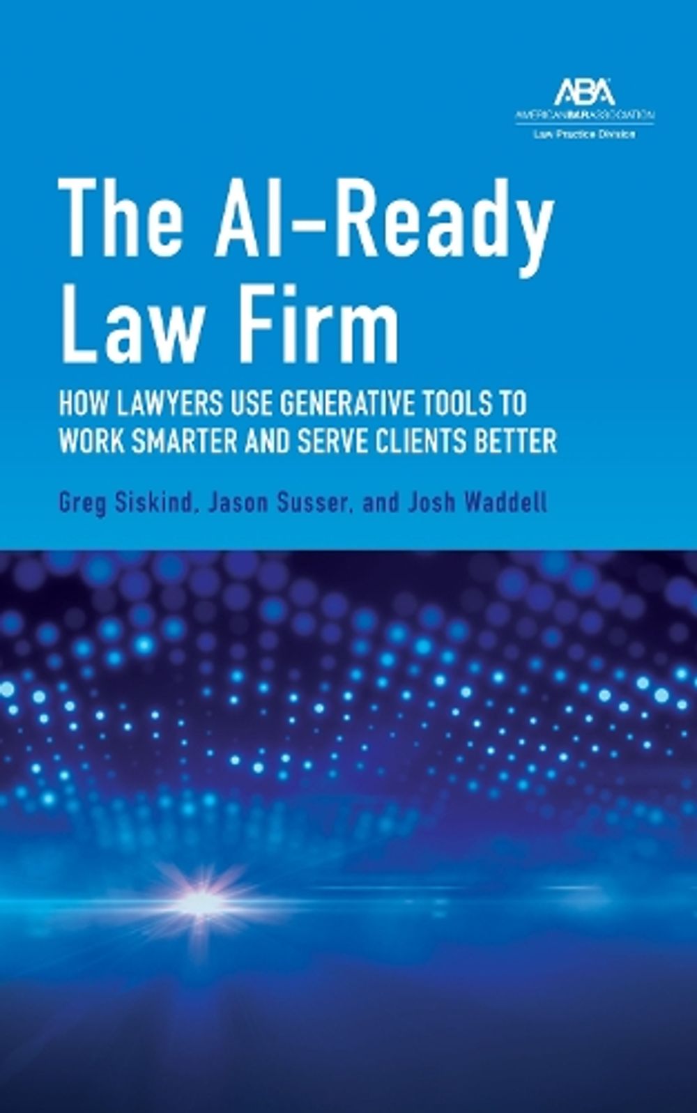 The AI-Ready Law Firm by Gregory Howard Siskind - ISBN: 9781639058105