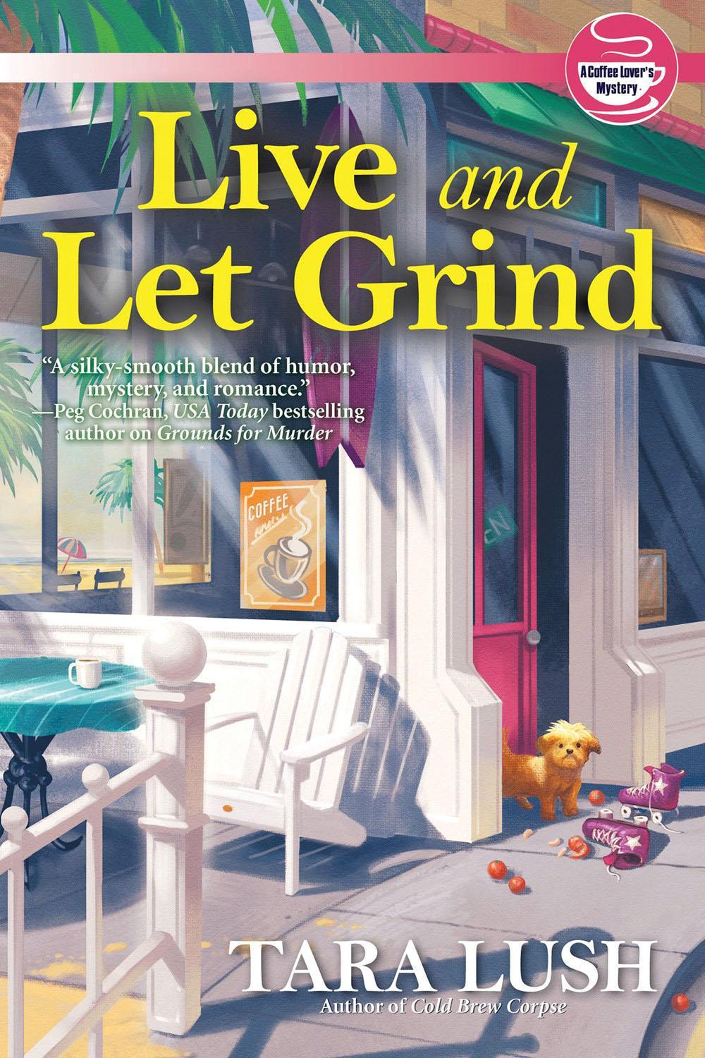 Live and Let Grind by Tara Lush - ISBN: 9781639101122