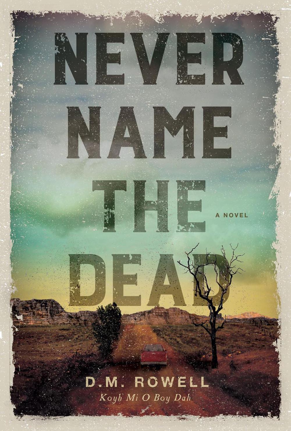 Never Name the Dead by D.M. Rowell - ISBN: 9781639101276