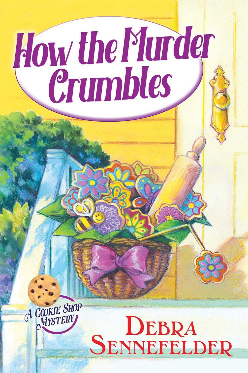 How the Murder Crumbles by Debra Sennefelder - ISBN: 9781639102808