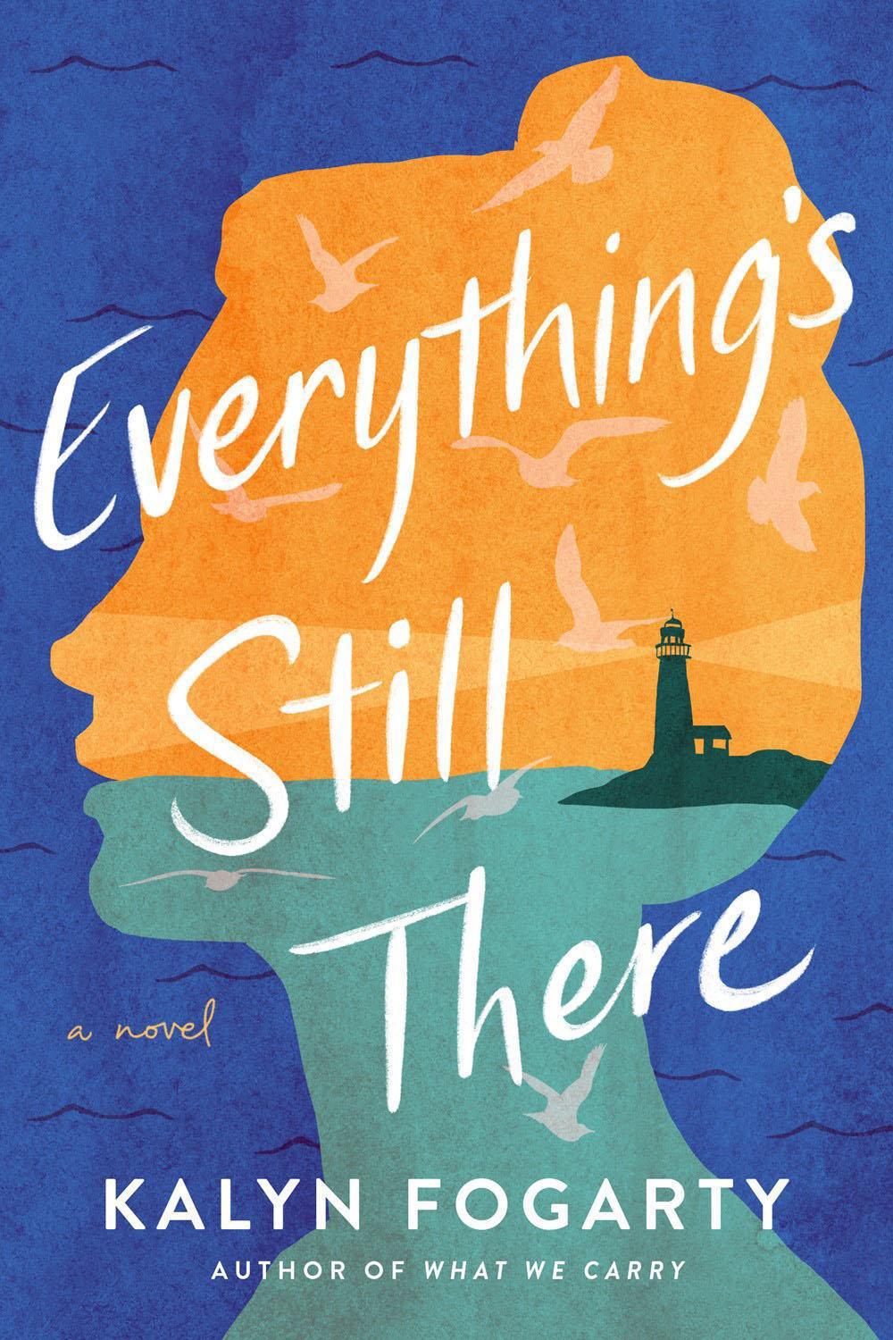 Everything's Still There by Kalyn Fogarty - ISBN: 9781639103065