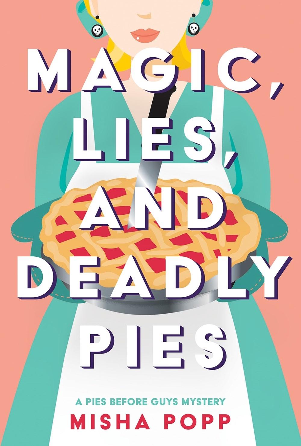 Magic, Lies, and Deadly Pies by Misha Popp - ISBN: 9781639104475