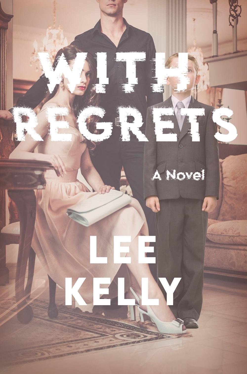 With Regrets by Lee Kelly - ISBN: 9781639104673