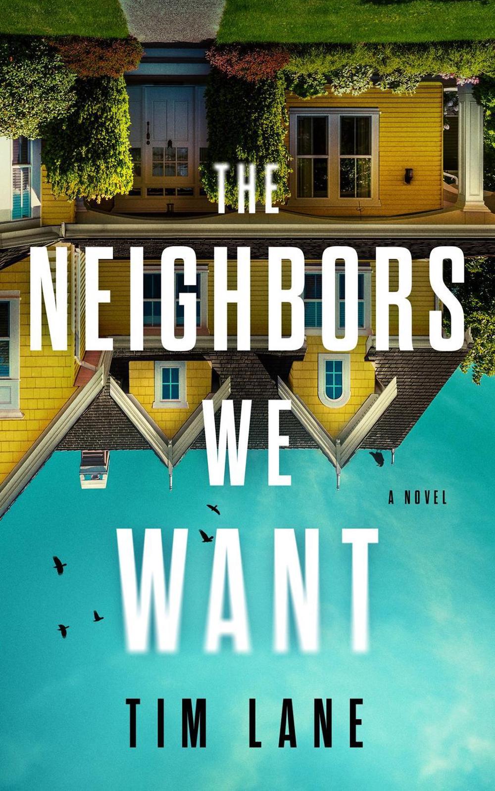 The Neighbors We Want by Tim Lane - ISBN: 9781639104734