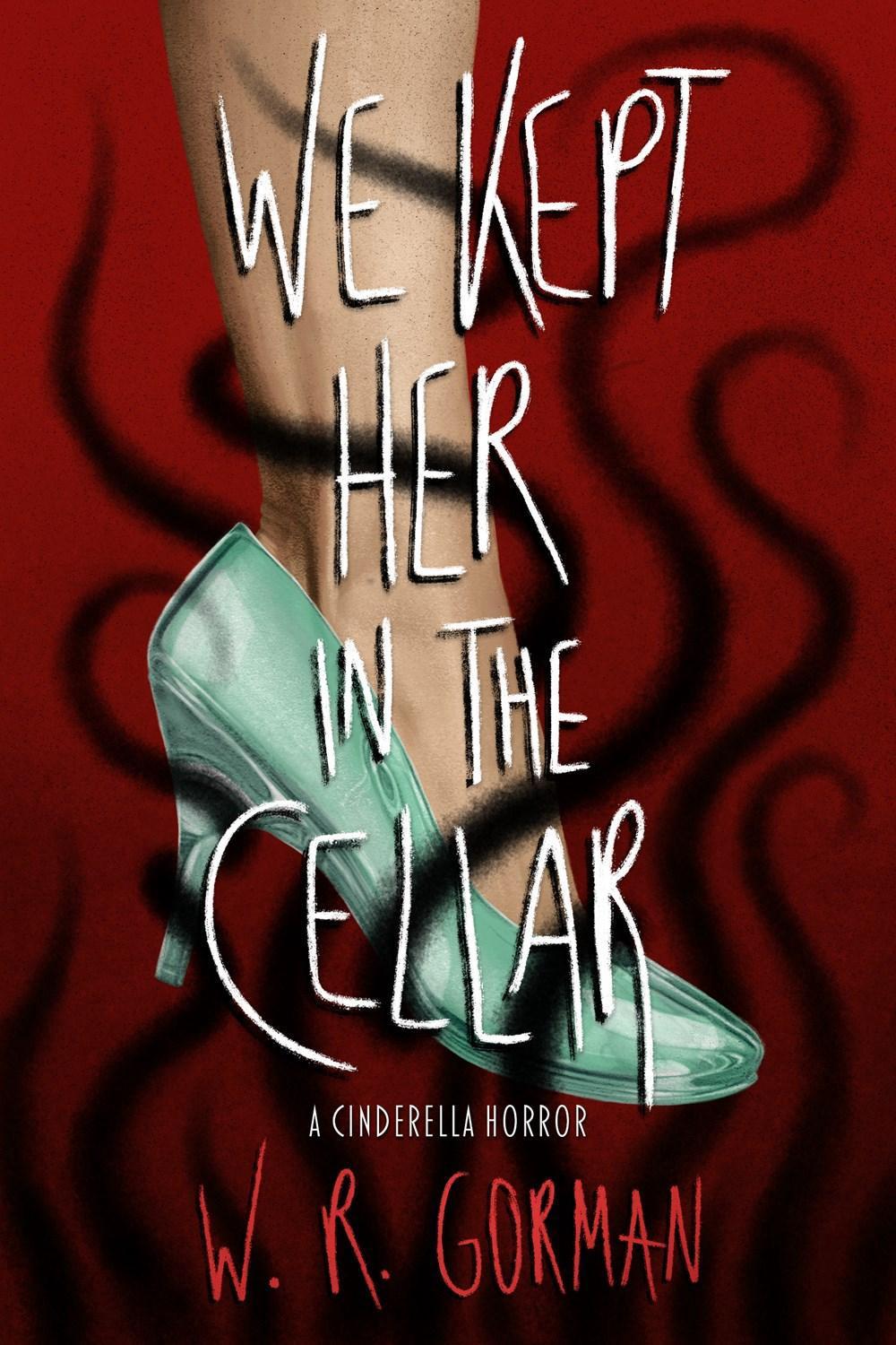 We Kept Her in the Cellar by W.R. Gorman - ISBN: 9781639109142
