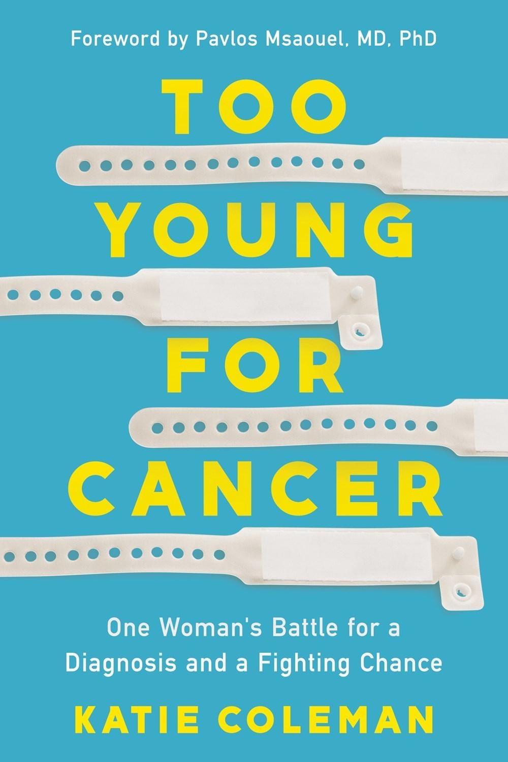 Too Young for Cancer by Katie Coleman - ISBN: 9781639109449