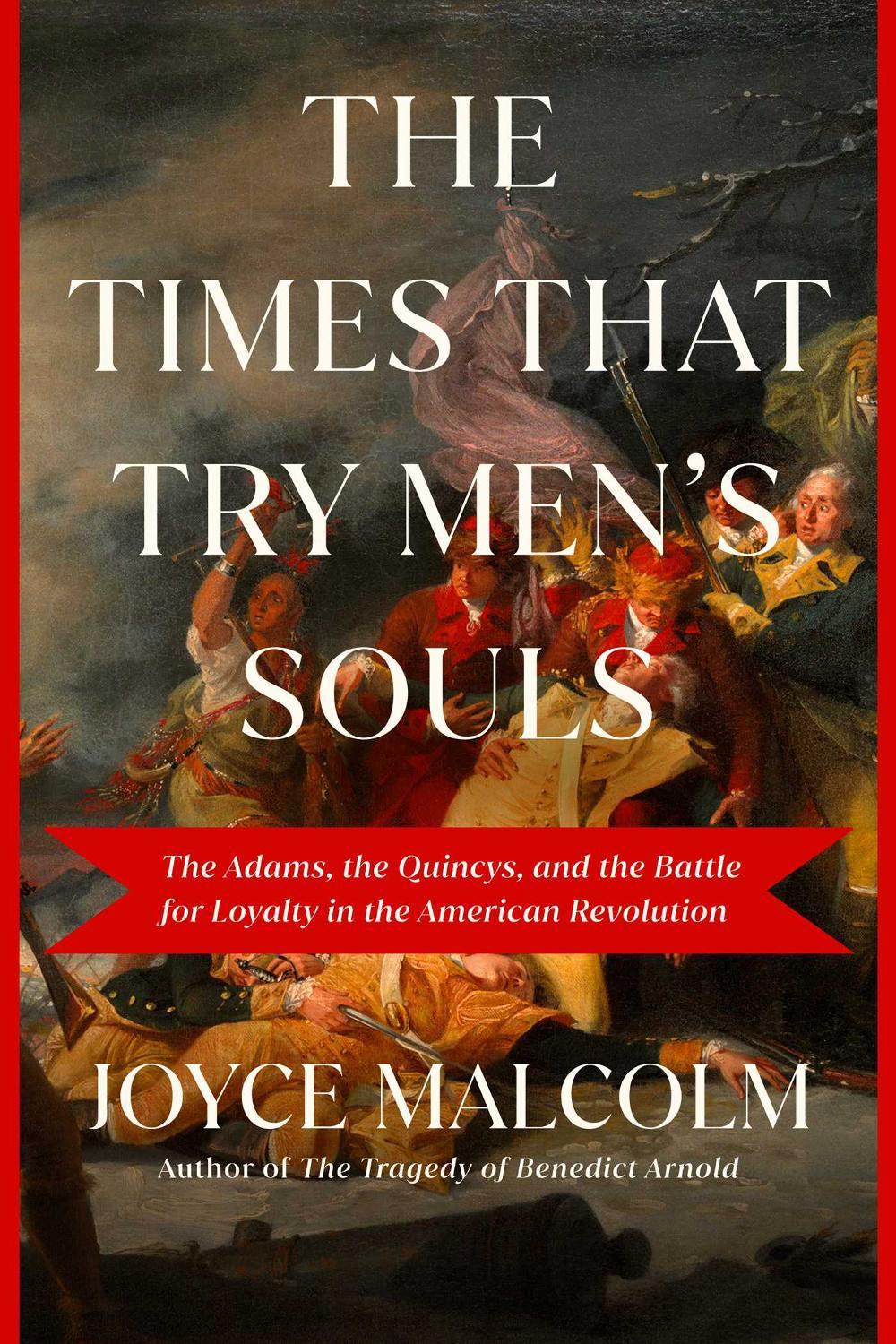 The Times That Try Men's Souls by Joyce Lee Malcolm - ISBN: 9781639364756