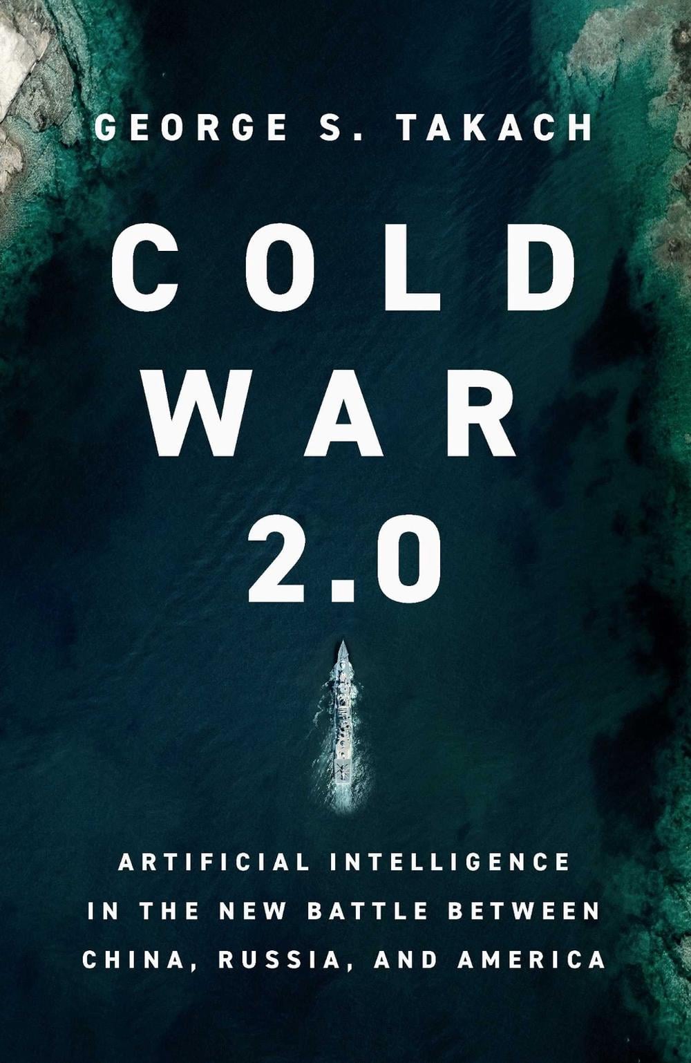 Cold War 2.0 by George S. Takach - ISBN: 9781639365630