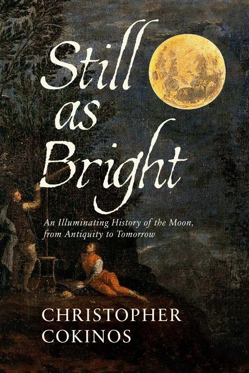 Still As Bright by Christopher Cokinos - ISBN: 9781639365692