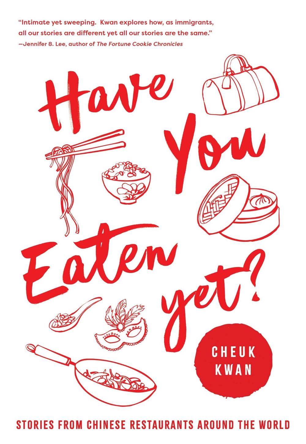Have You Eaten Yet by Cheuk Kwan - ISBN: 9781639365784