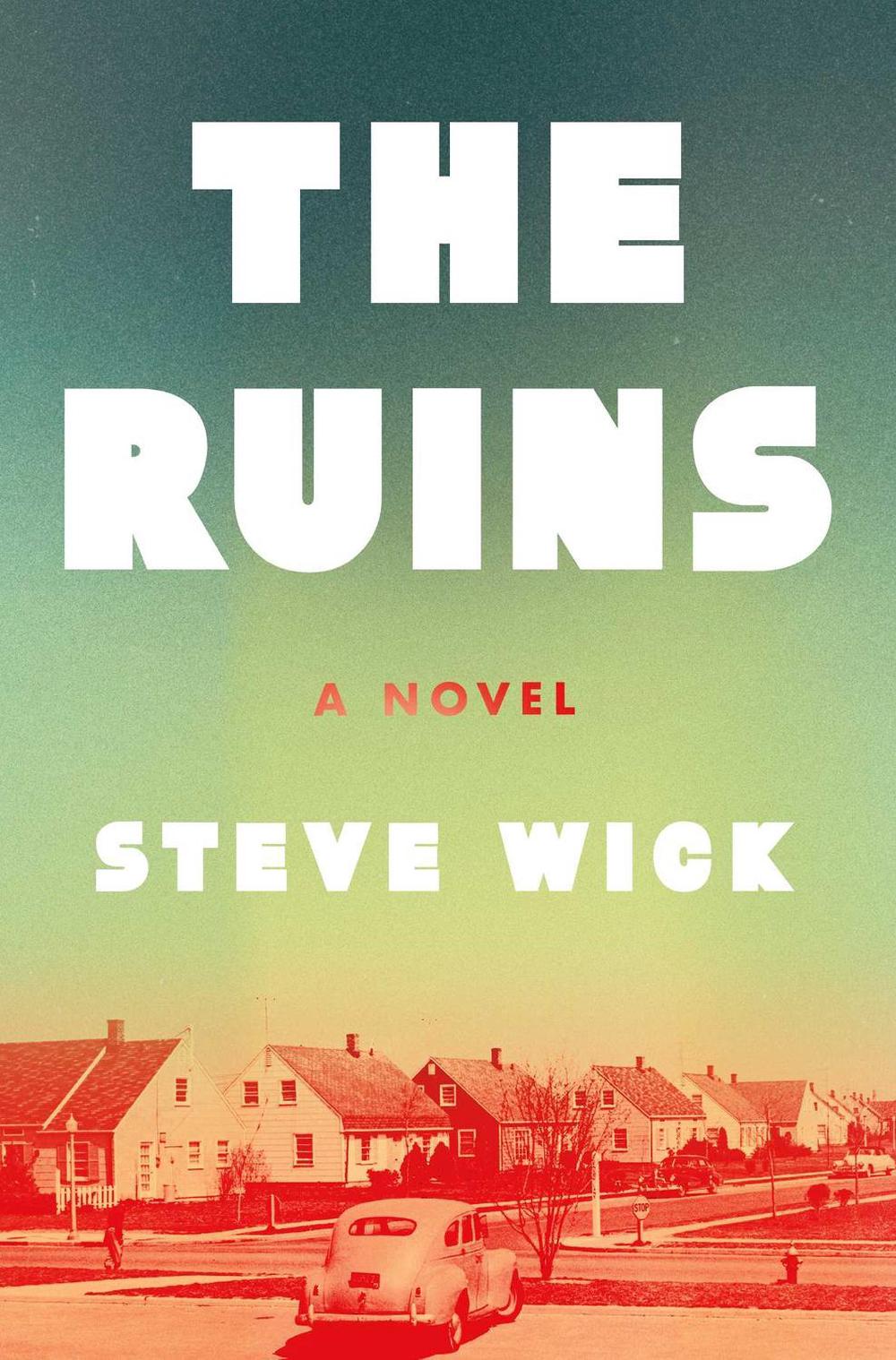 The Ruins by Steve Wick - ISBN: 9781639368150