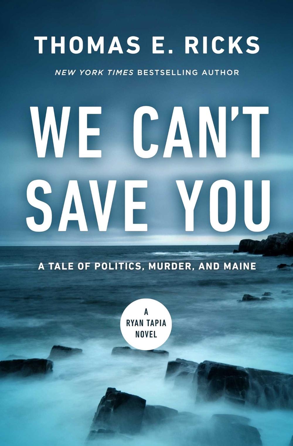 We Can't Save You by Thomas E. Ricks - ISBN: 9781639369072