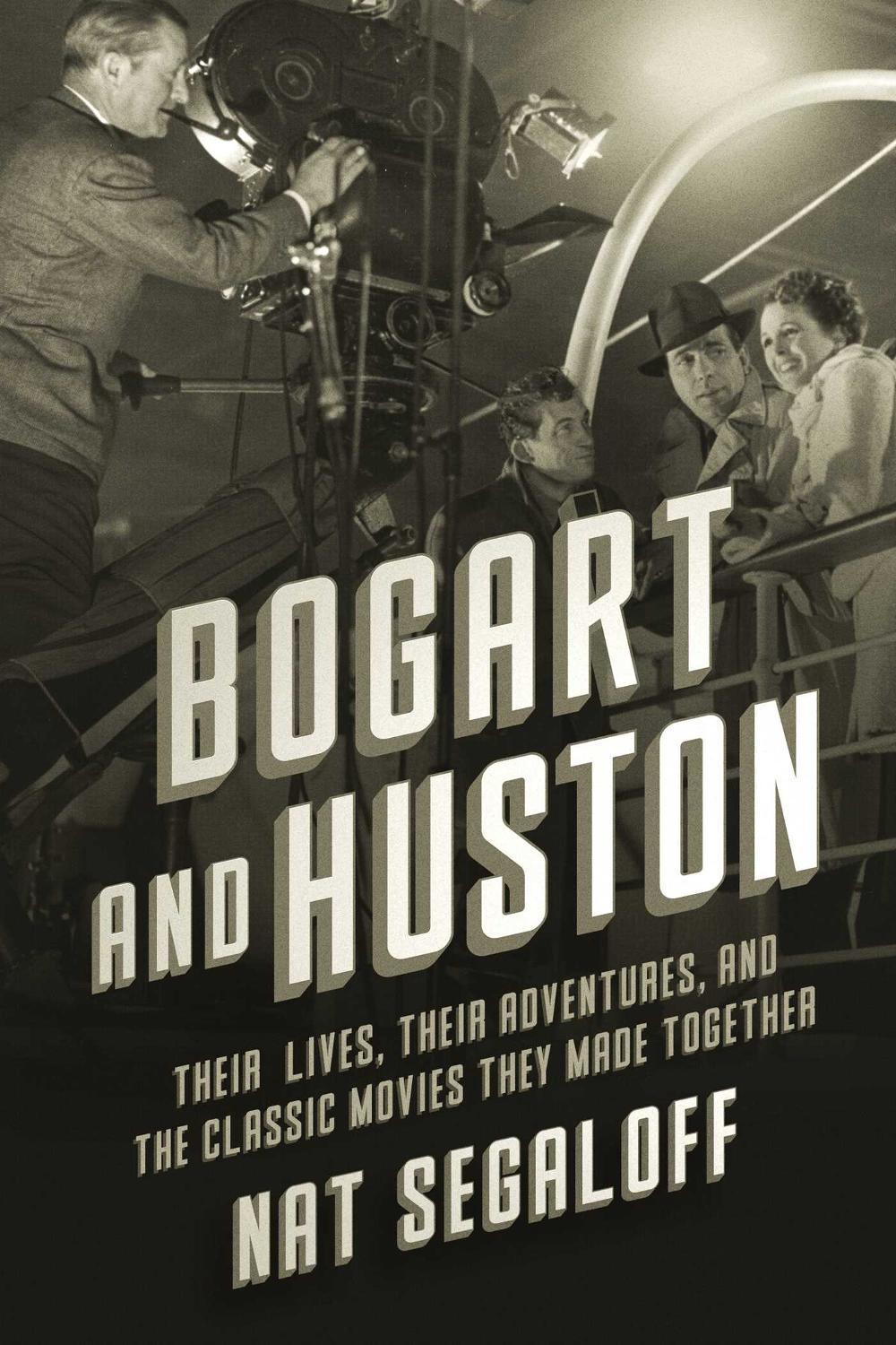 Bogart and Huston by Nat Segaloff - ISBN: 9781639369317