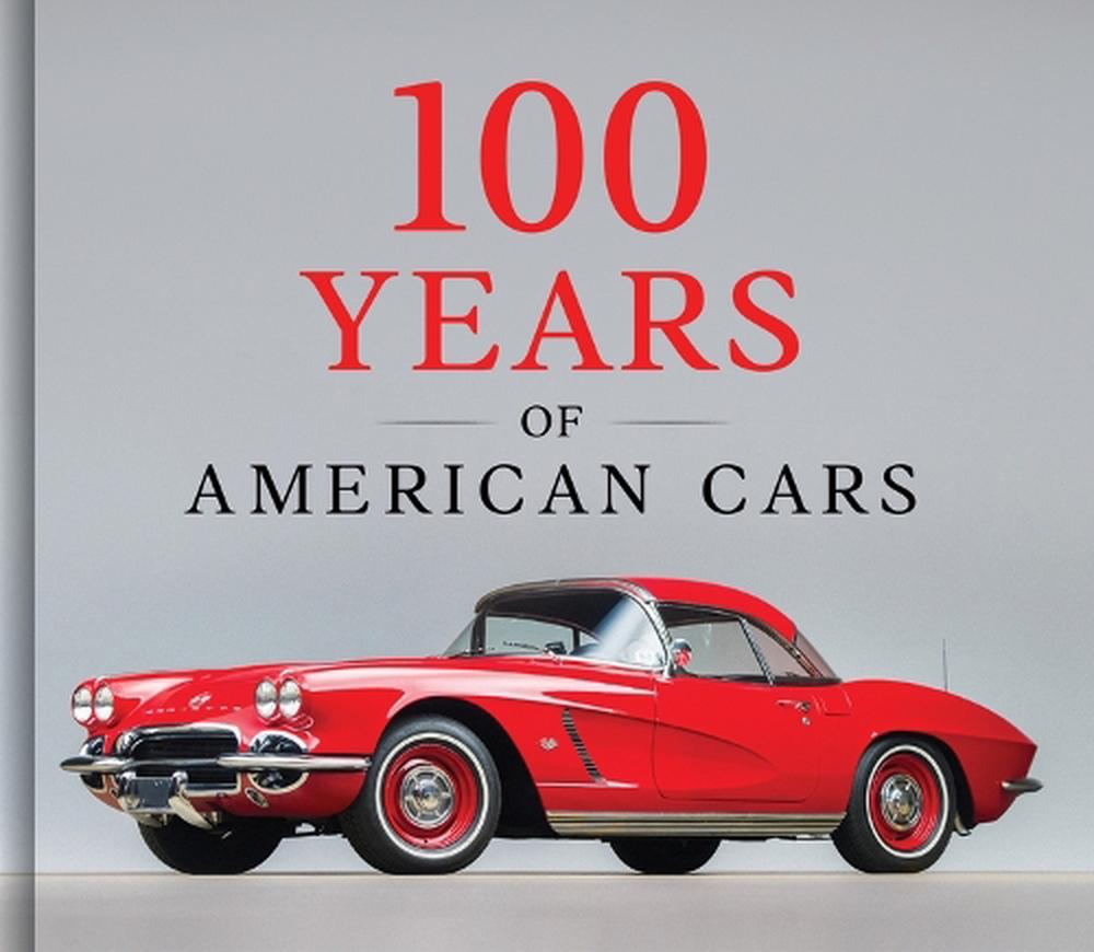 100 Years of American Cars, 9781639389612