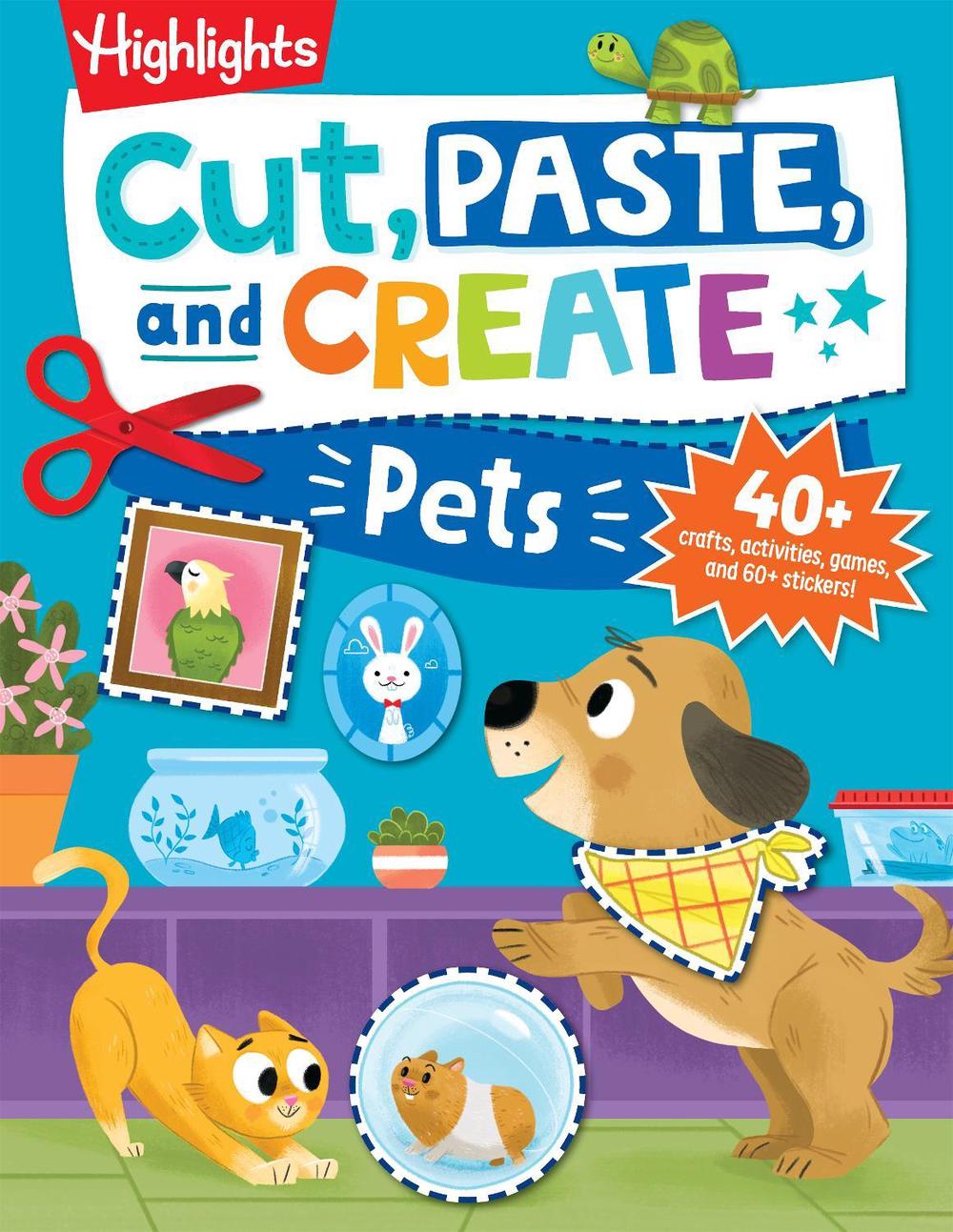 Cut, Paste, and Create Pets by Highlights - ISBN: 9781639621477