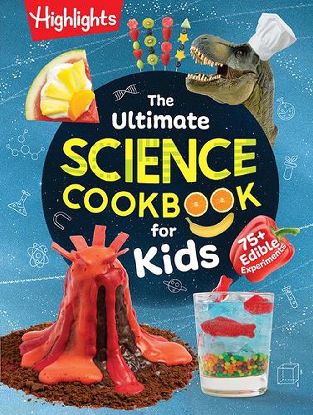 The Ultimate Science Cookbook for Kids by Highlights - ISBN: 9781639623181