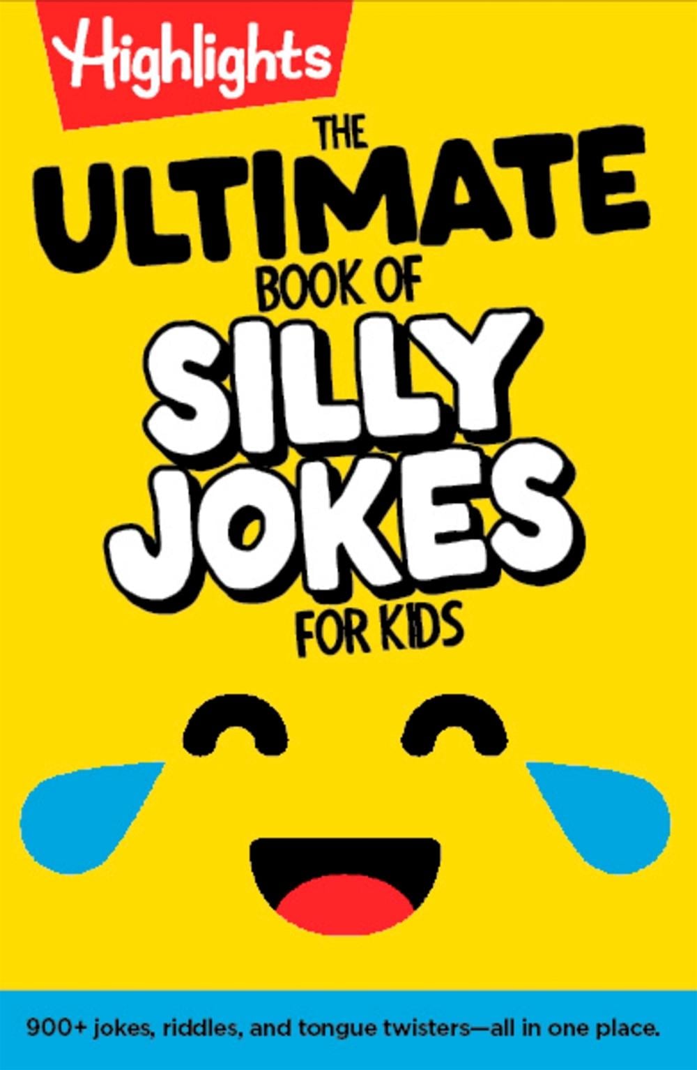 The Ultimate Book of Silly Jokes for Kids by Highlights - ISBN: 9781639624164