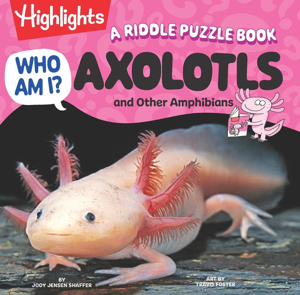 Who Am I? Axolotls and Other Amphibians by Jody Jensen Shaffer - ISBN: 9781639624362