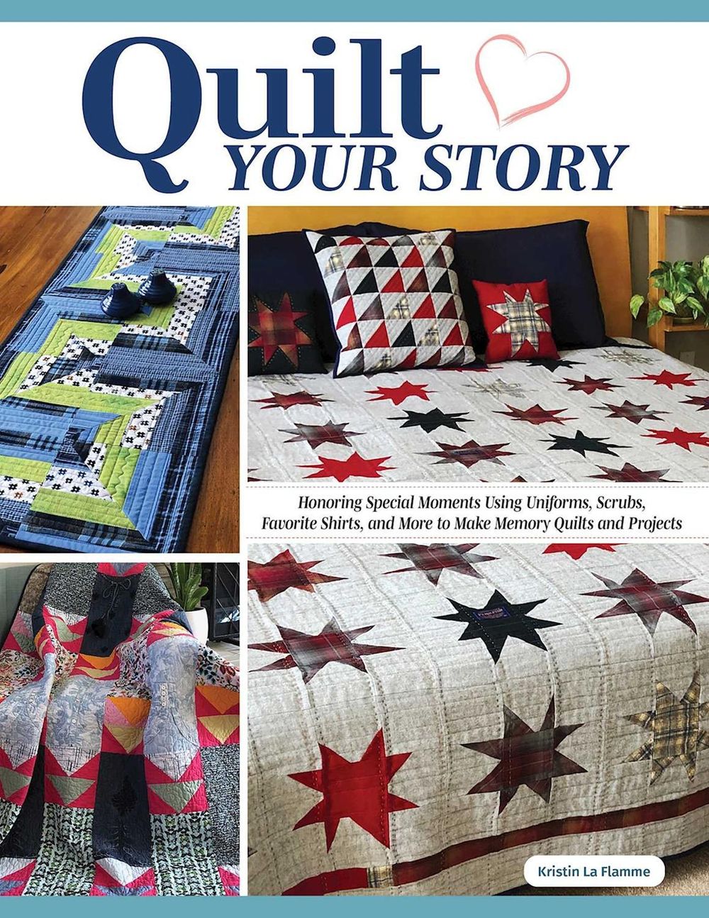 Quilt Your Story by Kristin La Flamme - ISBN: 9781639810307