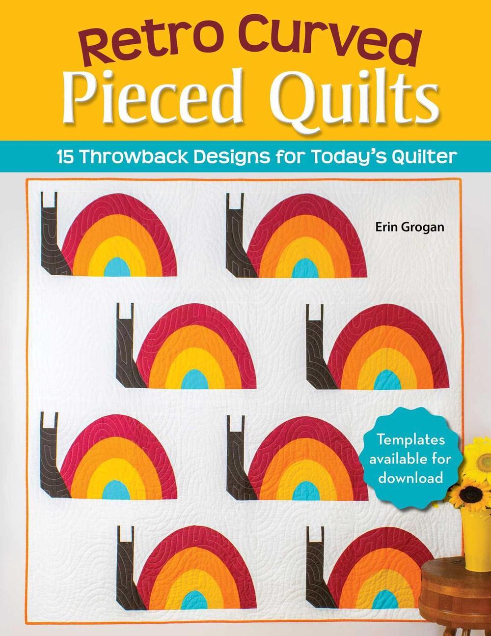 Retro Curved Pieced Quilts by Erin Grogan - ISBN: 9781639810345