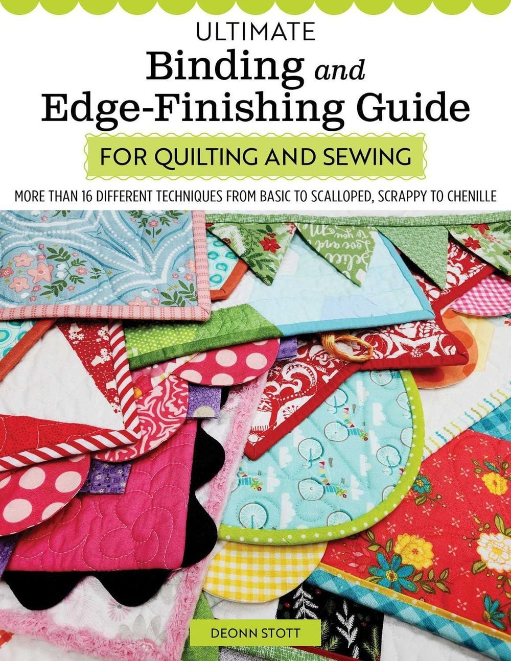 Ultimate Binding and Edge-Finishing Guide for Quilting and Sewing by Deonn Stott - ISBN: 9781639810468